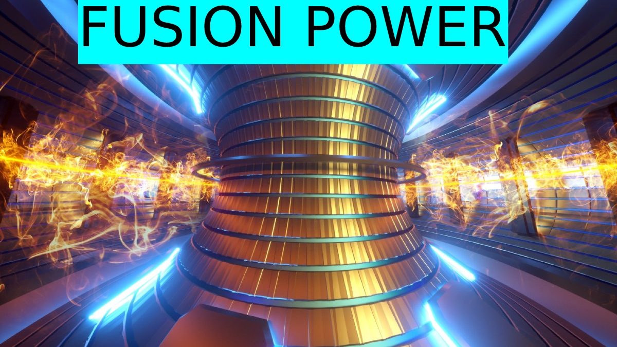 Fusion Power – Definition, Ideas and Making, Principals, And More