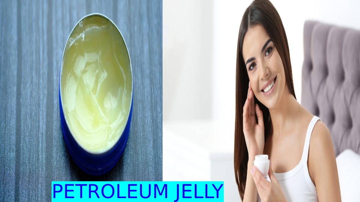 What is Petroleum Jelly? – Explanation, Made, Uses, And More