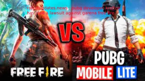 rajkotupdates.news _ pubg developer krafton has filed a lawsuit against garena free fire