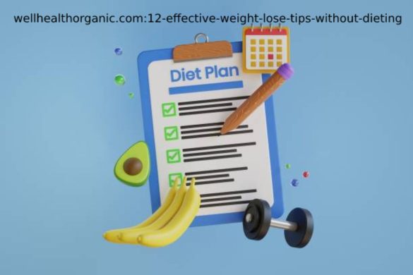 wellhealthorganic.com_12-effective-weight-lose-tips-without-dieting