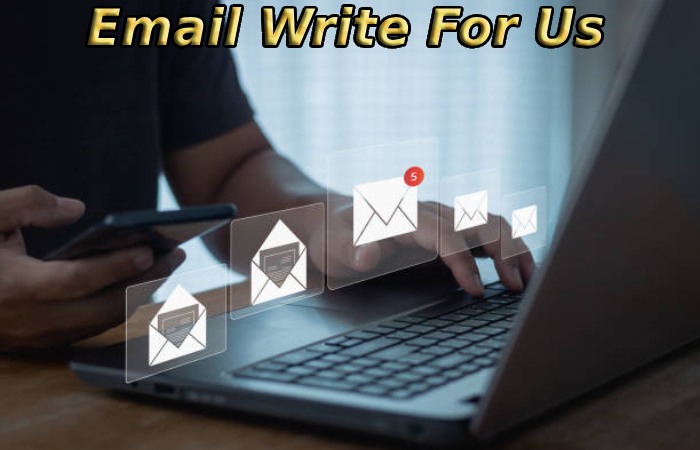 Email Write For Us