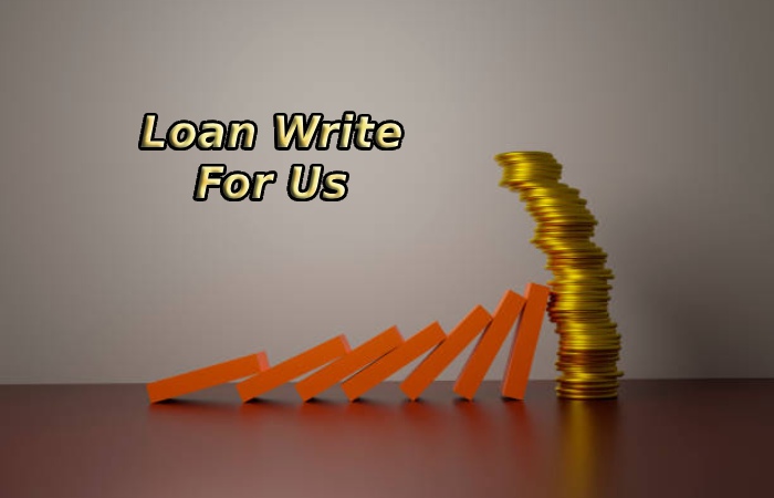 Loan Write For Us