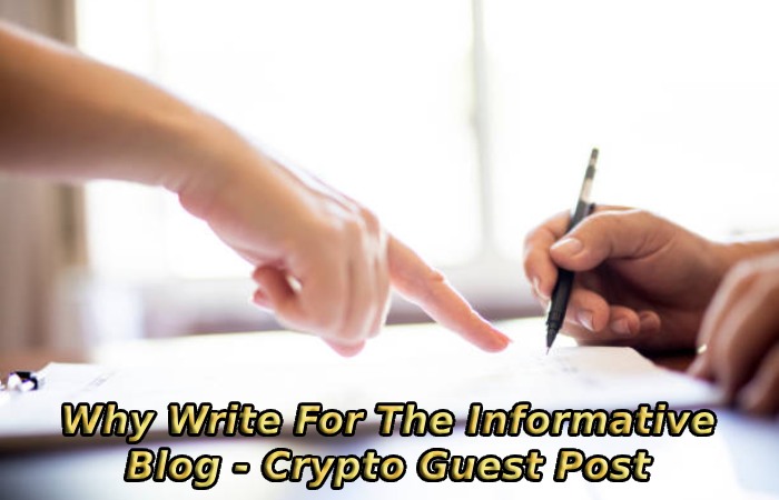 Why Write For The Informative Blog - Crypto Guest Post